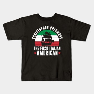 Christopher Columbus The First Italian American Kids T-Shirt